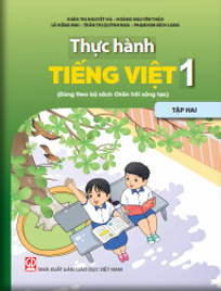 Thực hành Tiếng Việt 1 – tập hai (Dùng theo bộ sách Chân trời sáng tạo)