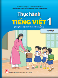 Thực hành Tiếng Việt 1 – tập một (Dùng theo bộ sách Chân trời sáng tạo)