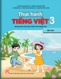 Thực hành Tiếng Việt 3, tập hai (Dùng theo bộ sách Chân trời sáng tạo)
