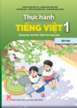 Thực hành Tiếng Việt 1 – tập hai (Dùng theo bộ sách Chân trời sáng tạo)